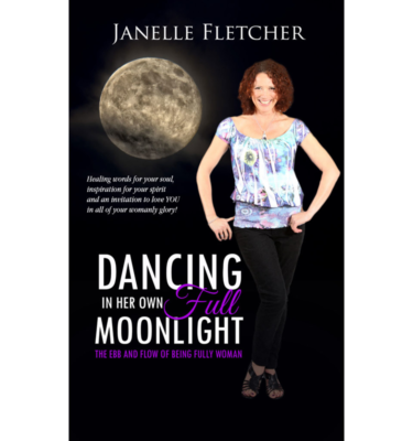 Dancing in her own Full Moonlight - the Ebb and Flow of Being Fully Woman $34.99 + p&p
